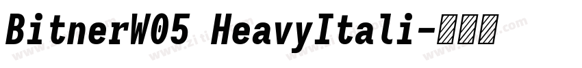 BitnerW05 HeavyItali字体转换